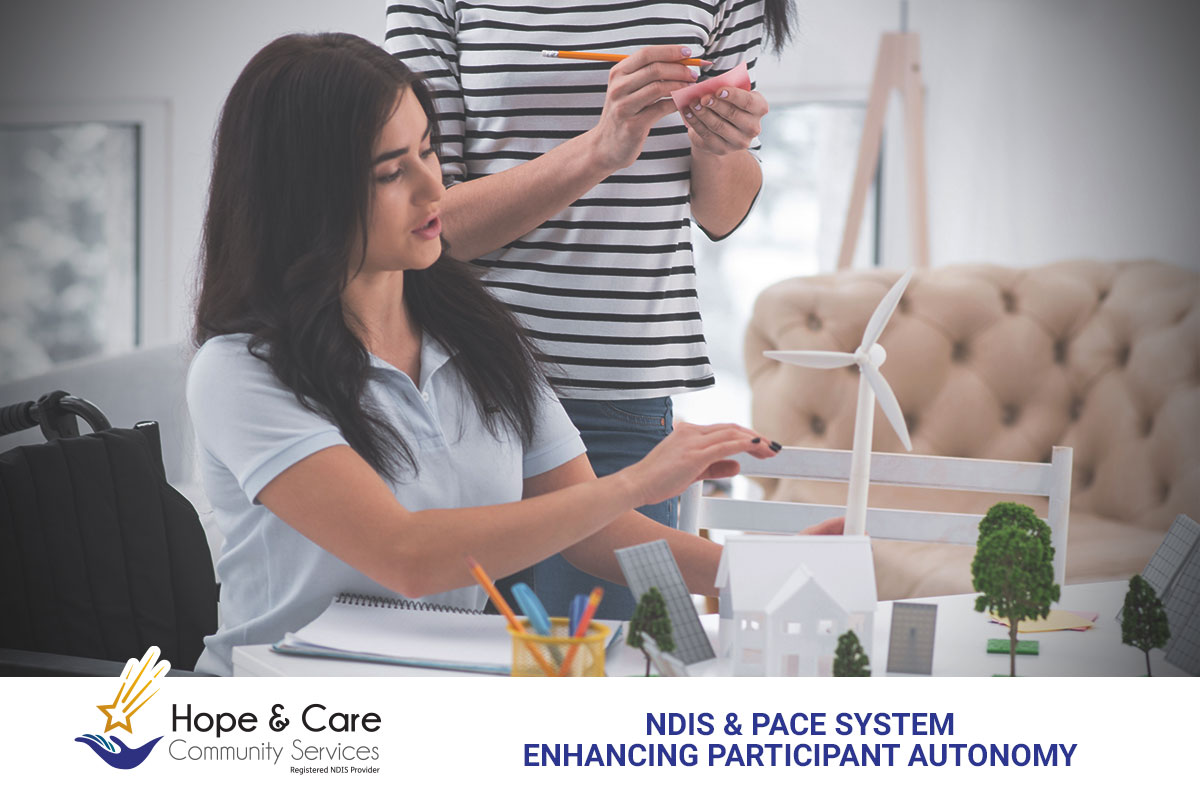 NDIS & PACE System: Enhancing Participant Autonomy – Hope & Care ...